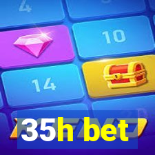 35h bet